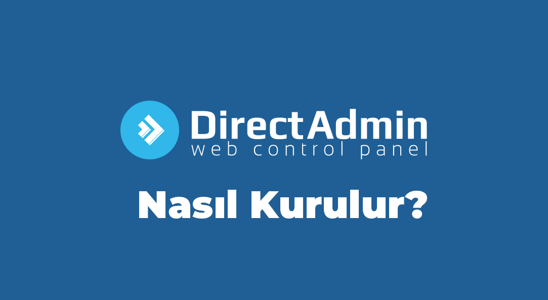 DirectAdmin Nasıl Kurulur?